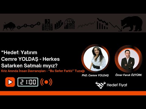 Hedef: Yatırım - ‪Cemre Yoldaş‬ - Herkes Satarken Satmalı mıyız?