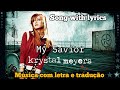 Krystal Meyers - My Savior (letra e tradução)