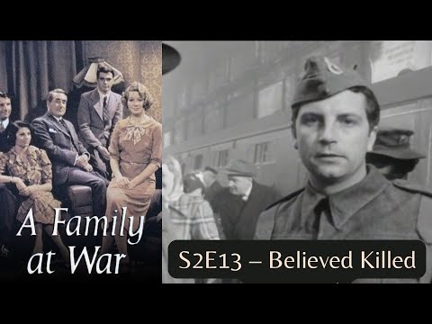 A Family at War S2E13 – Believed Killed