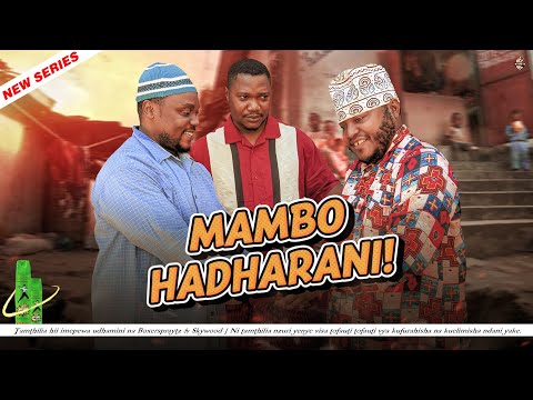 MAMBO HADHARANI EPISODE 12 FAINAL (MWISHO)