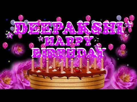 DEEPAKSHI HAPPY BIRTHDAY TO YOU