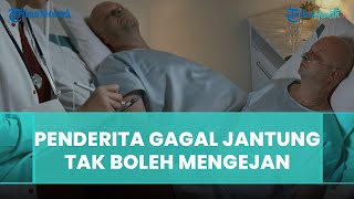 4 Alasan Penderita Gagal Jantung Tidak Boleh Mengejan, Salah Satunya Dapat Memicu Serangan Jantung