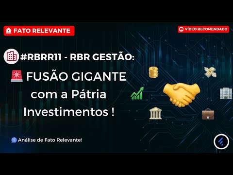 Thumbnail do vídeo: #RBRR11: PÁTRIA Investimentos faz FUSÃO GIGANTE com RBR GESTÃO por R$ 38 BILHÕES !