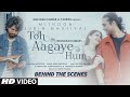 Behind The Scenes - Toh Aagaye Hum | Mithoon Feat Jubin Nautiyal |Sayeed Q, Ashish P | Bhushan Kumar
