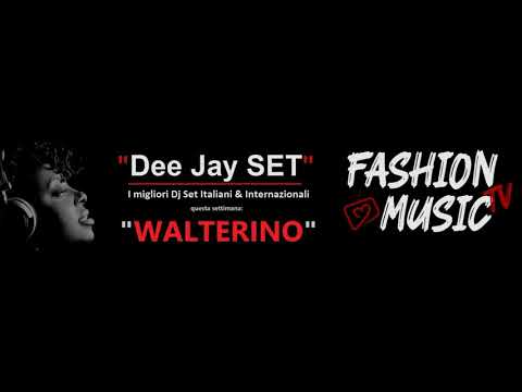 WALTERINO Dj Set by Fashion Music Tv