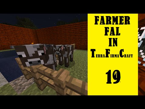 Farmer Fal in Terrafirmacraft - Episode 19 - Mooh Flux