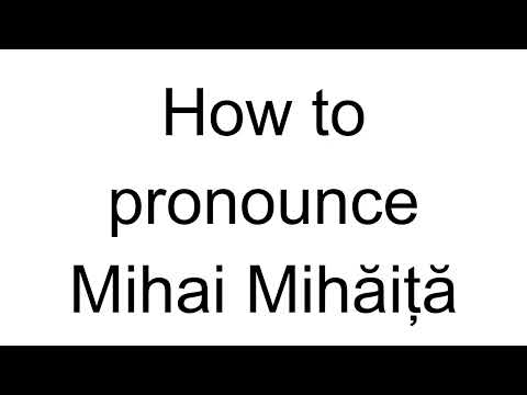 How to Pronounce Mihai Mihăiţă (Romanian)