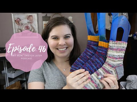 Knit Now, Swatch Later: A Knitting Podcast - Episode 46