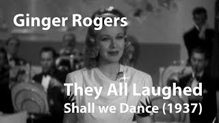 Ginger Rogers - They all Laughed from Shall we Dance (1937)