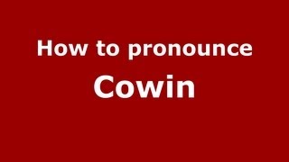 How to pronounce Cowin