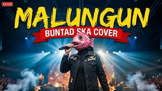 Download lagu MALUNGUN - Laila Hasyim|BuntaD- Ska Cover Versi Live mp3 Download lagu MALUNGUN - Laila Hasyim|BuntaD- Ska Cover Versi Live mp3