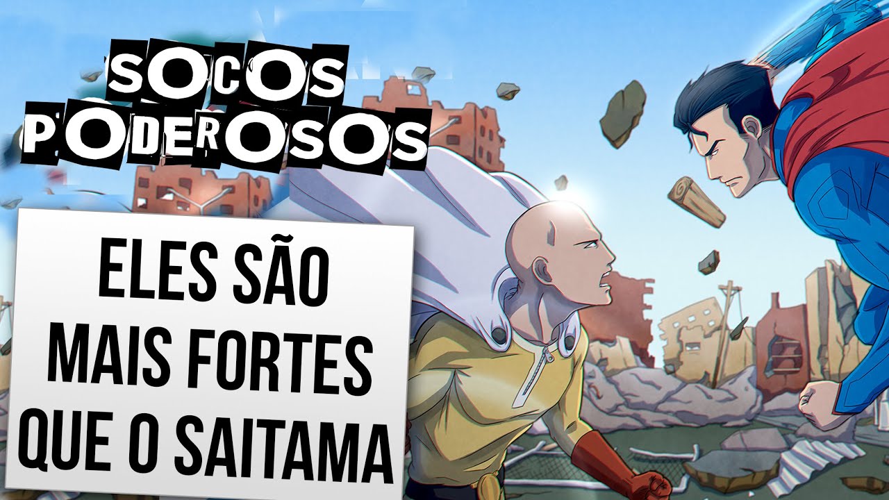 PERSONAGENS COM SOCOS MAIS FORTES DO QUE O SAITAMA