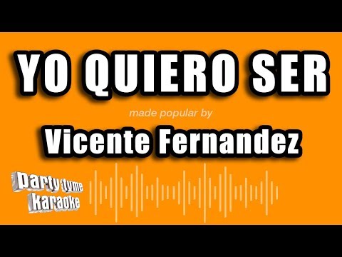 Vicente Fernandez - Yo Quiero Ser (Versión Karaoke)