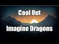 Cool Out Imagine Dragons LYRICS