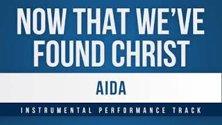 Aida - Now That We&#39;ve Found Christ (Full Instrumental Track)