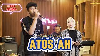 Download lagu ATOS AH - Masder X Sahara [Live Cover] mp3