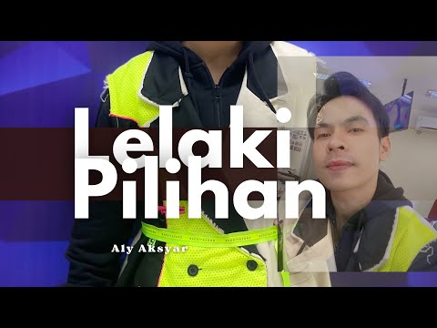LELAKI PILIHAN - ALY AKSYAR CIPT RAKA AB