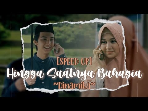 HINGGA SAATNYA BAHAGIA [SPEED UP] - Dinamika | [FMV] Bidadari Bermata Bening | Lirik Lagu