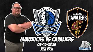 Dallas Mavericks vs Cleveland Cavaliers 3/15/26 NBA Free Picks & Prediction | NBA Betting Tips