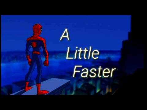 Spectacular Spider man:A Little Faster [AMV]