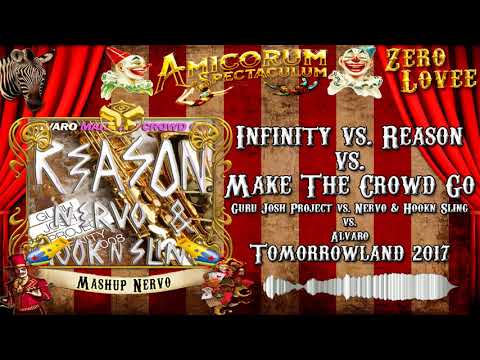 Infinity vs. Reason vs. Make The Crowd Go - "Nervo Mashup Tomorrowland 2017"