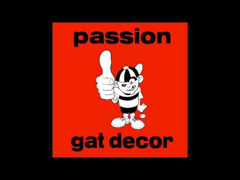 Gat Decor - Passion (Of Your Passion) (12" Mix)
