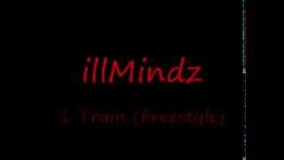 illMindz - 1 Train (Freestyle)