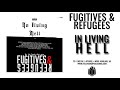 Fugitives & Refugees - In Living Hell (Full Album)