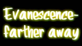 Evanescence- Farther away lyrics