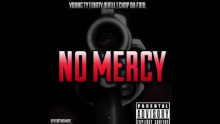 Dirty Quell No Mercy ft Young Ty , Chop da fool (Prod. Biz)