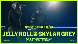 Jelly Roll &amp; Skylar Grey – Past Yesterday (Amazon Music Live)