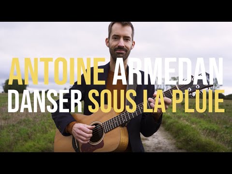 Antoine Armedan - Danser sous la pluie (clip officiel)