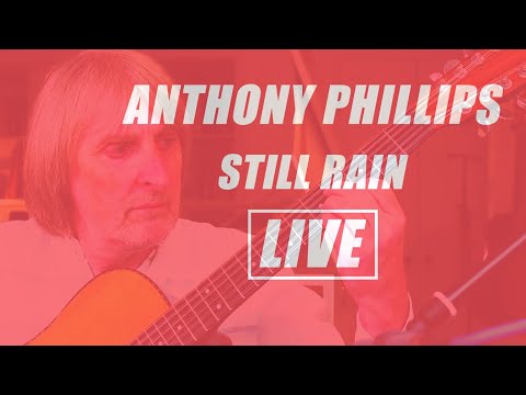 Anthony Phillips - Still Rain [Live Session]