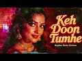 Keh Doon Tumhe Reprise Retro Version DJ SANID Old Is Gold Songs 90s Romantic Hits