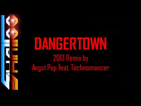 Shatoo - Dangertown (2013 Remix by Angst Pop feat. Technomancer)