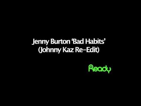 Jenny Burton 'Bad Habits' (Johnny Kaz Re-Edit)