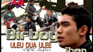 Download lagu BIRBOY 1- ULEU DUA ULE-MMR mp3 Download lagu BIRBOY 1- ULEU DUA ULE-MMR mp3