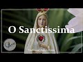 O Sanctissima Mary Song Catholic Hymn Choir With Lyrics Latin English Sunday 7pm Choir