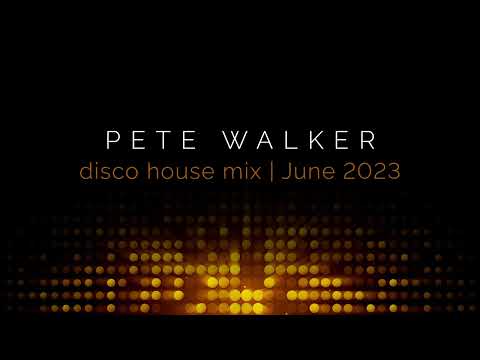 Pete Walker – disco house mix (100% Vinyl) | June 2023