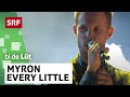 SRF bi de Lüt - Live - Myron «Every Little» 