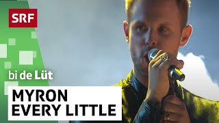 Myron: Every Little | SRF bi de Lüt – live | SRF Musik