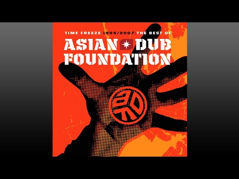 Asian Dub Foundation ▶ The Best of (2007) Full Album