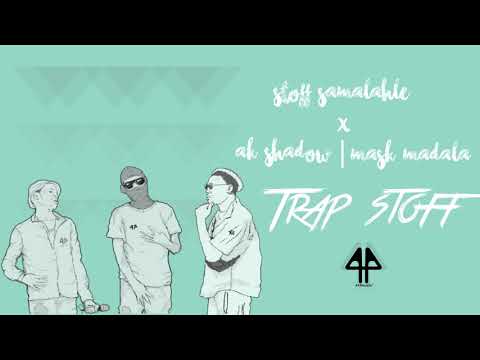 Stoff Samalahle ft AK Shadow, Mask Madala - Trap Stoff