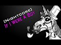 Nightcore If I Were A Boy