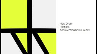 New Order - Restless (Andrew Weatherall Remix)