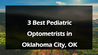 3 Best Pediatric Optometrists in Oklahoma City, Oklahoma 2024 | Pediatric Eye Do