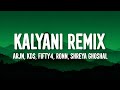 ARJN KDS FIFTY4 RONN Shreya Ghoshal Kalyani Remix Lyrics