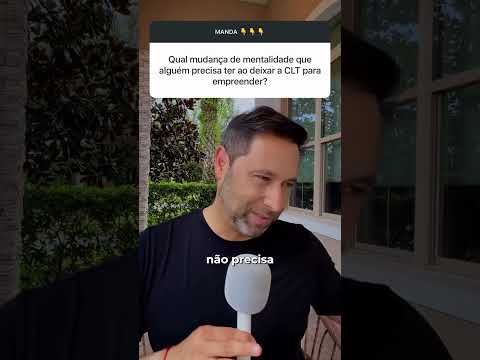 A PIOR MENTALIDADE PARA QUEM QUER SAIR DA CLT E EMPREENDER