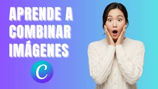 Cómo combinar imágenes en Canva paso a paso (2026)