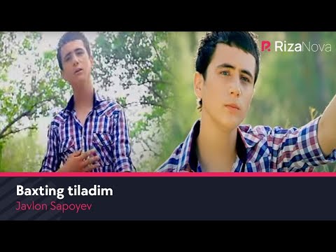 Javlon Sapoyev - Baxting tiladim | Жавлон Сапоев - Бахтинг тиладим